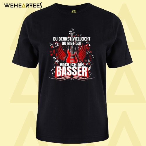 Bassist Ich bin basser T Shirt