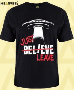 Be Leave T Shirt