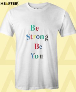 Be Strong Slogan Print T Shirt