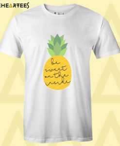 Be Sweet Pineapple T Shirt