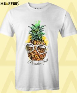 Be a cool pineapple in paradise T Shirt