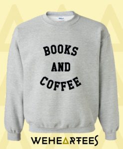 Books And Coffe Sweatshirt