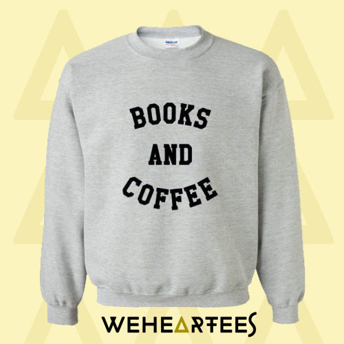 Books And Coffe Sweatshirt