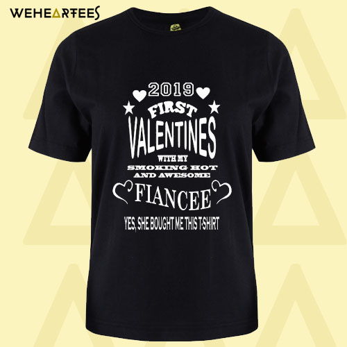 2019 First valentine fiancee T Shirt