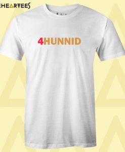 4Hunnid T shirt