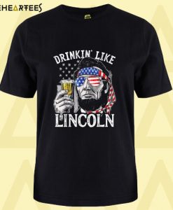 4th of July Shirts for Men Drinking Like Lincoln Abraham T Shirt