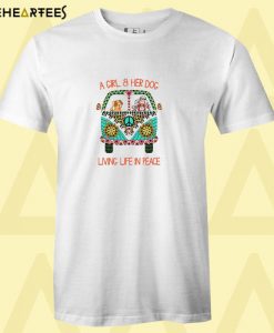 A girl and her dog living life in peace T shirt