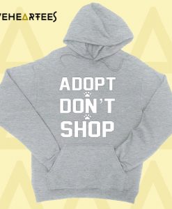 Adopt don’t shop Hoodie