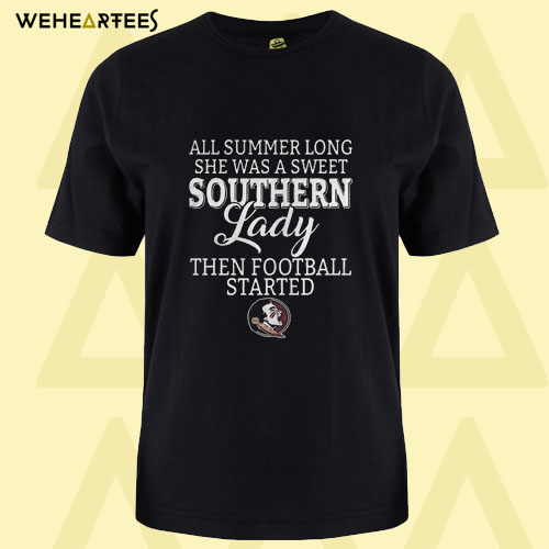 All summer long she was a sweet Southern Lady the football started T shirt