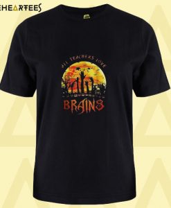 All teachers love brains halloween T shirt