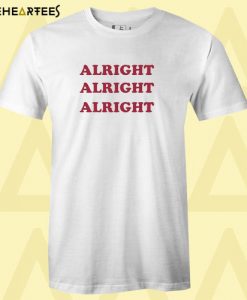 Alright Alright Alright ringer t shirt