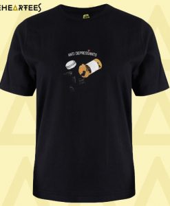 Anti Depressants T Shirt