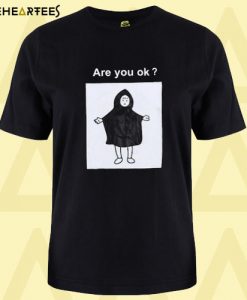 Are You Ok T shirt