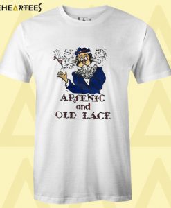 Aresenic And Old Lace T Shirt