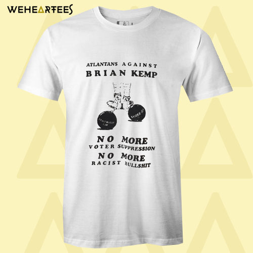 Atlantans Against Brian Kemp T Shirt