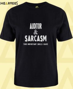 Auditor And Sarcasm T shirt