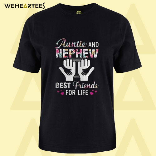 Aunt And Nephew Best Friends For Life T Shirt