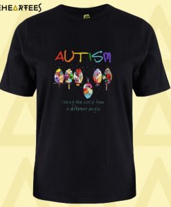 Autism seeing the world from a different angle T shirt