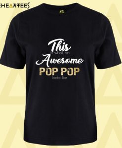 Awesome Pop Pop T Shirt