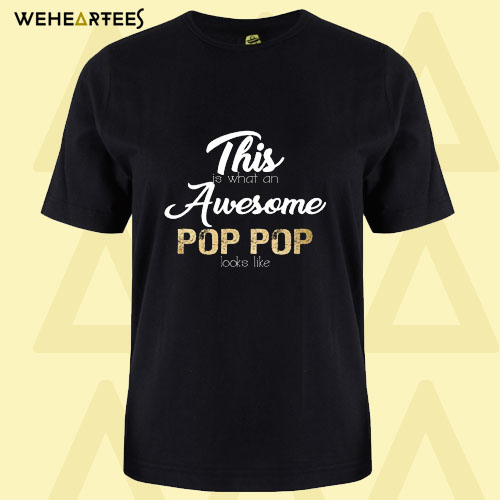 Awesome Pop Pop T Shirt