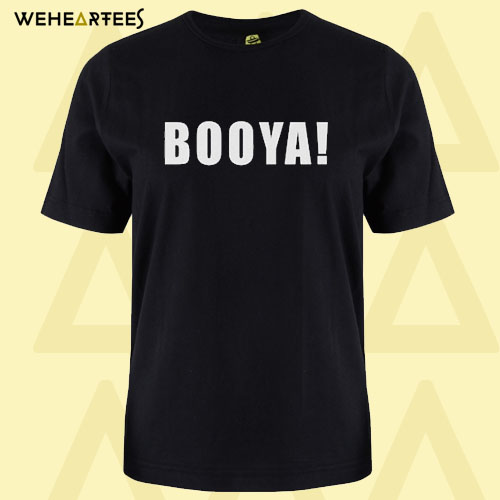 BOOYA Funny T Shirt