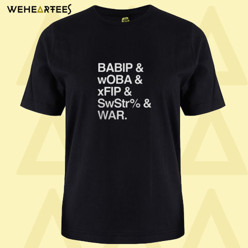 Babip and woba and xfip T shirt