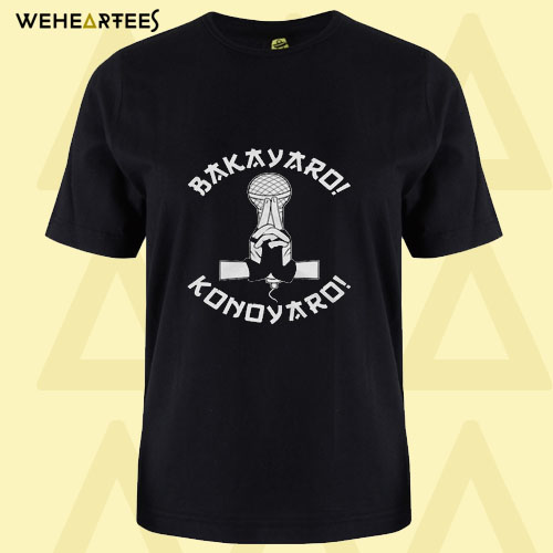 Bakayaro Konoyaro T Shirt