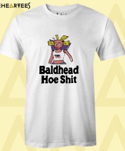 Baldhead hoe T Shirt