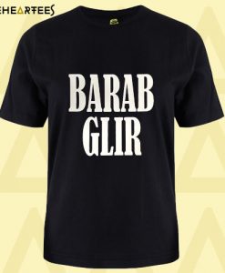 Barab Glir T Shirt