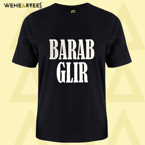 Barab Glir T Shirt