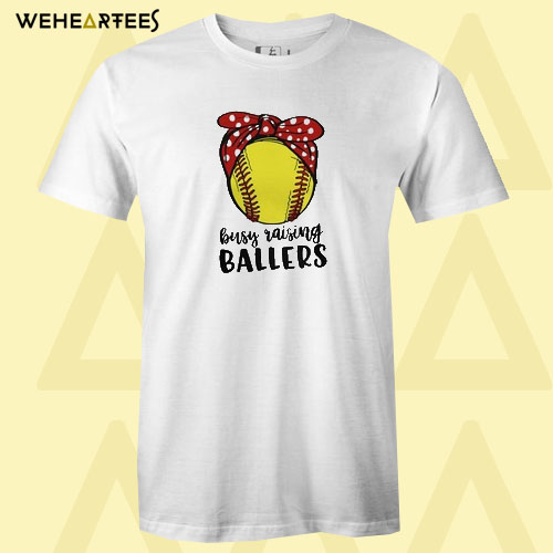 Baseball busy raising ballers T shirt