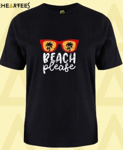 Beach Please Summer Break T shirt