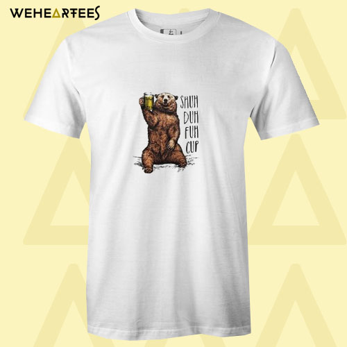 Bear Shuh Duh Fuh Cup T Shirt