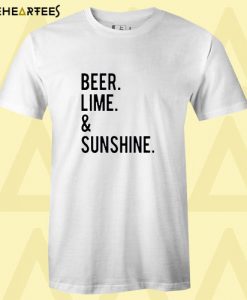 Beer Lime and Sunshine T shirt