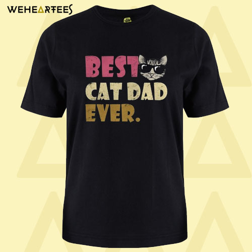 Best Cat Dad Ever T Shirt