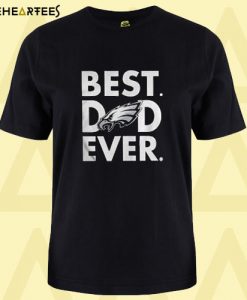 Best Dad Ever Eagles T shirt