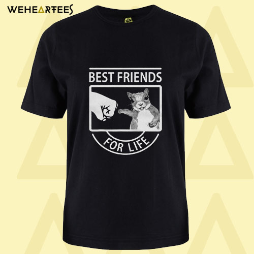 Best Friend For Life T shirt