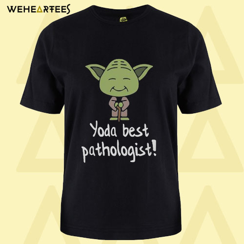 Best Yoda Pathologist Pun T Shirt