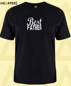 Best father T shirt