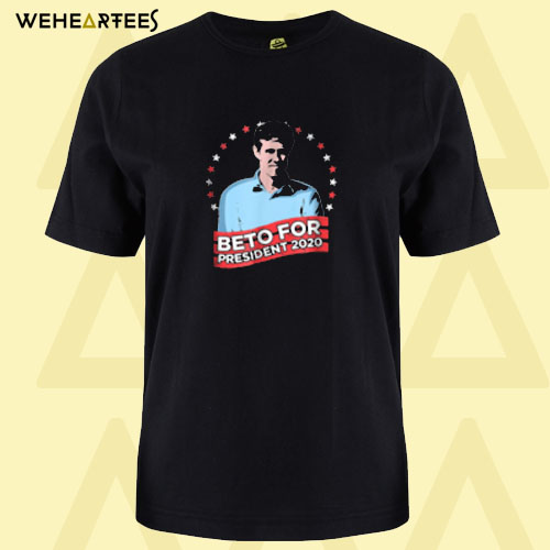 Beto For President 2020 Vote Beto O’rourke T Shirt