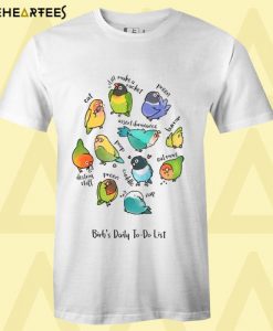 Birb’s Daily To-Do List T Shirt