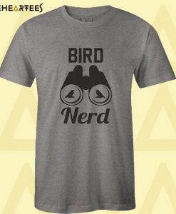 Bird Nerd Shirt T Shirt