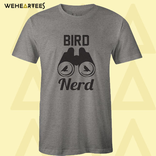 Bird Nerd Shirt T Shirt