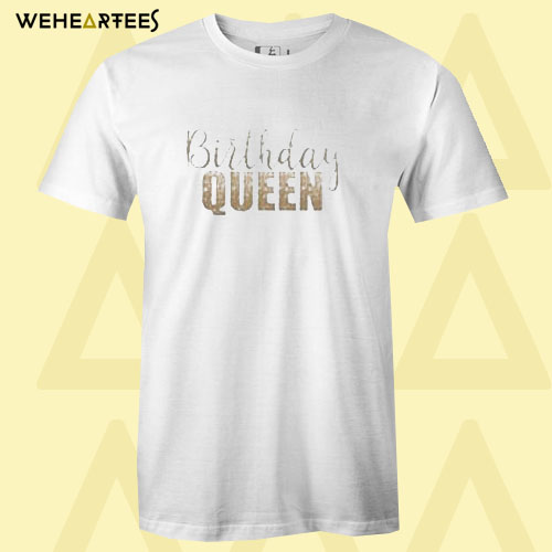 Birthday Queen T shirt