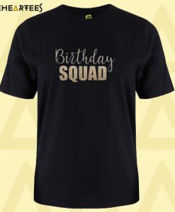 Birthday Squad T shirt