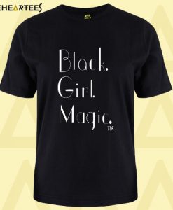 Black Girl Magic T shirt