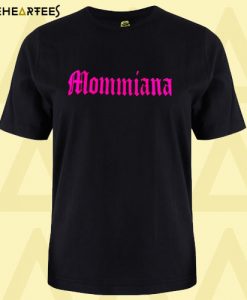 Black Mommiana T Shirt