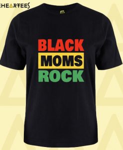 Black Moms Rock T Shirt