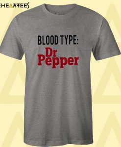 Blood Type Dr Pepper T Shirt