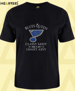 Blues queen classy sassy and a bit smart assy T shirt